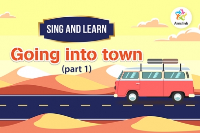 SING AND LEARN: GOING INTO TOWN (Part 1)